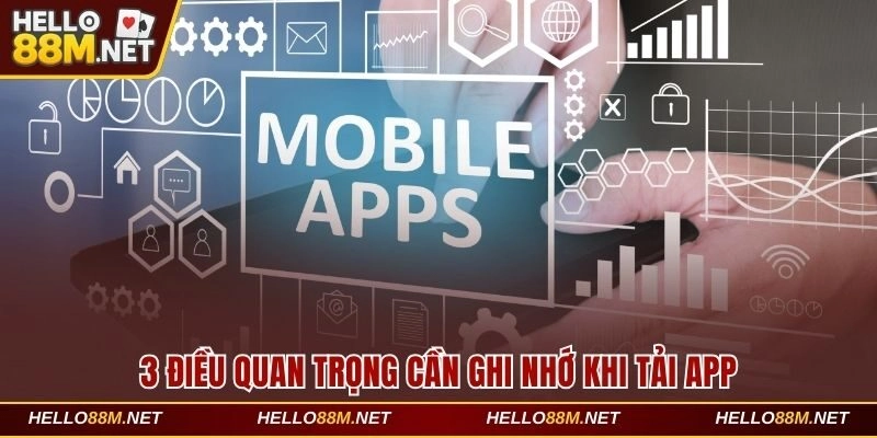 3 điều quan trọng cần ghi nhớ khi tải app